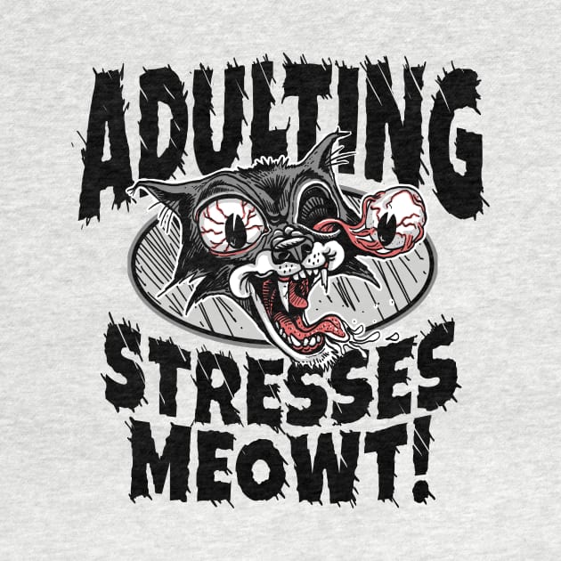 Adulting Stresses Meowt by Mudge